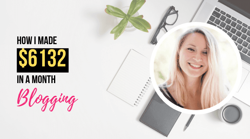 How I made $6132 in a Month Blogging – My Latest Income Report