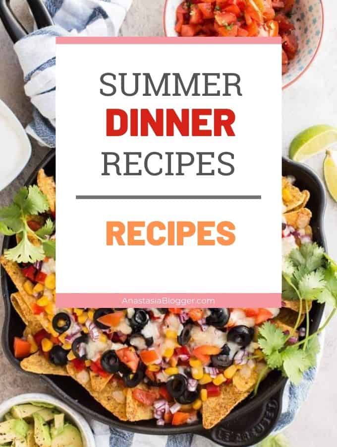 Healthy Summer Dinner Ideas for Hot Days - 18 Easy Summer Recipes