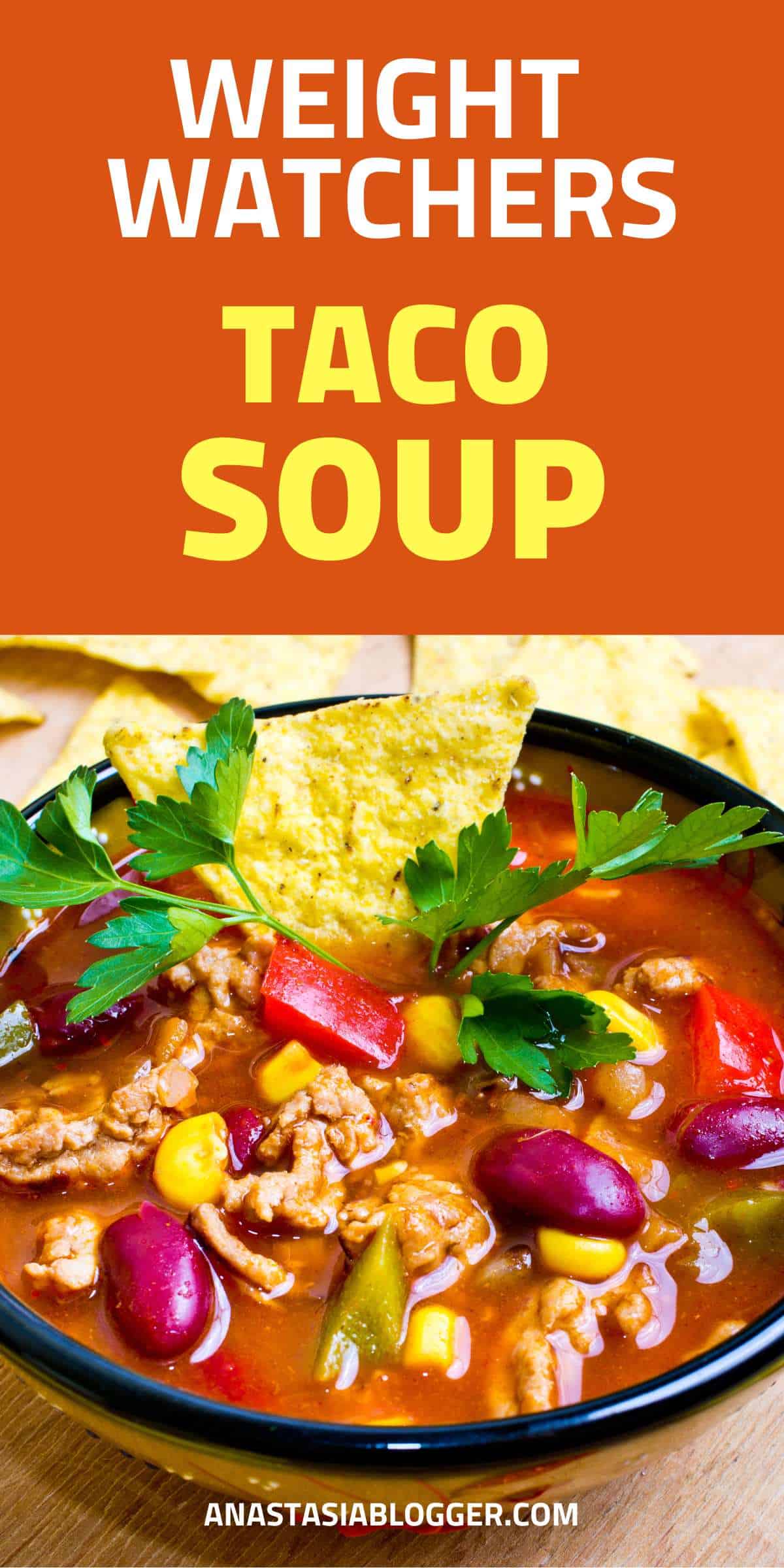 Weight Watchers Taco Soup Recipe Easy and Tasty Anastasia Blogger